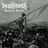 Sepiroth : Dying for Hatred Sepiroth : Dying for Hatred